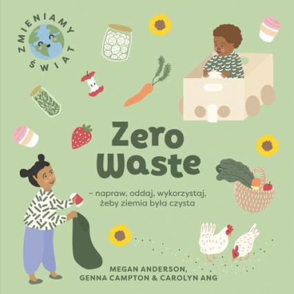 Zero Waste napraw, oddaj, wykorzystaj, żeby Ziemia była czysta