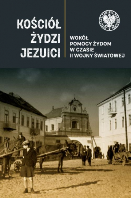 Kościół Żydzi jezuici Wokół pomocy Żydom w czasie II wojny światowej
