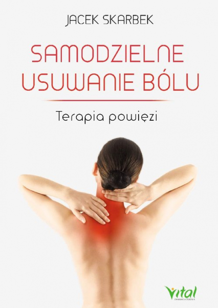 Samodzielne usuwanie bólu Terapia powiezi