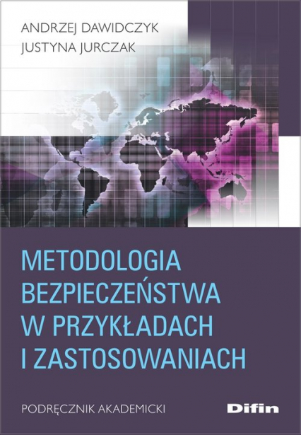 Metodologia bezpieczeństwa w przykładach i zastosowaniach Podręcznik akademicki