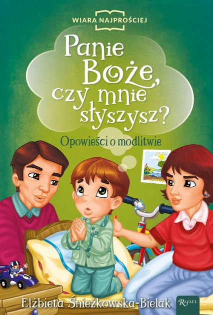 Panie Boże czy mnie słyszysz? Opowieści o modlitwie