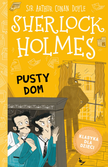 Klasyka dla dzieci Sherlock Holmes Tom 21 Pusty dom