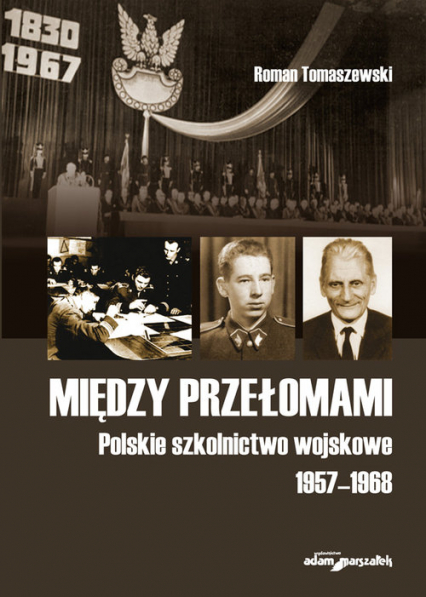 Między przełomami Polskie szkolnictwo wojskowe 1957-1968