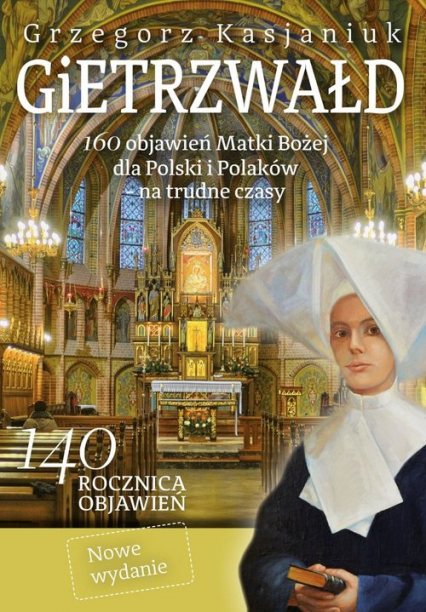 Gietrzwałd 160 objawień Matki Bożej dla Polski i Polaków na trudne czasy