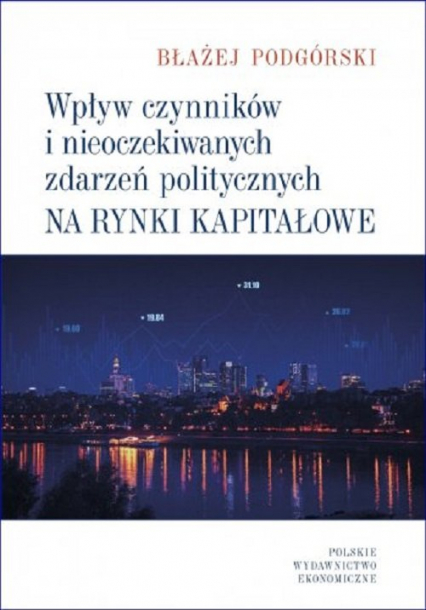 Wpływ czynników i nieoczekiwanych zdarzeń politycznych na rynki kapitałowe