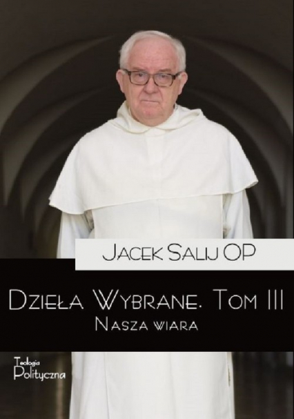 Dzieła wybrane 3 Nasza wiara