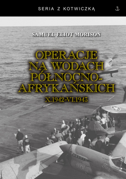 Operacje na wodach północnoafrykańskich październik 1942 - czerwiec 1943