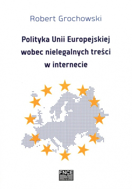 Polityka Unii Europejskiej wobec nielegalnych treści w internecie