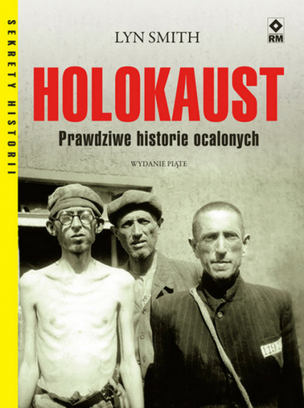 Holokaust Prawdziwe historie ocalonych