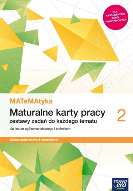 MATeMAtyka 2 Maturalne karty pracy Zakres podstawowy i rozszerzony Szkoła ponadpodstawowa