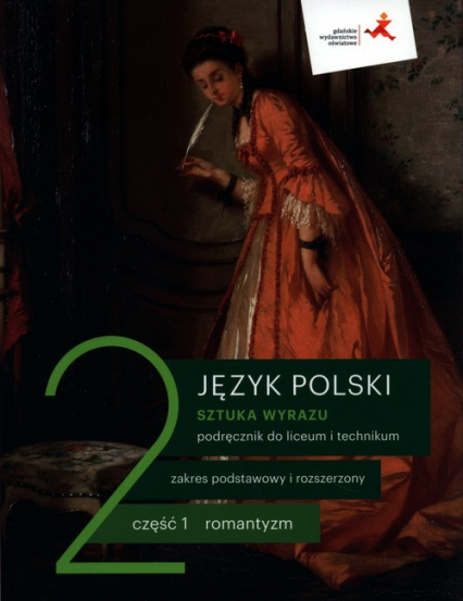 Sztuka wyrazu 2 Podręcznik Część 1 Zakres podstawowy i rozszerzony Szkoła ponadpodstawowa