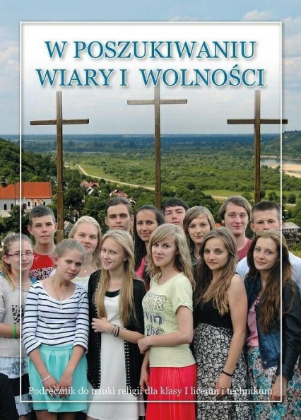 W poszukiwaniu wiary 1 Podręcznik do religii Liceum Technikum