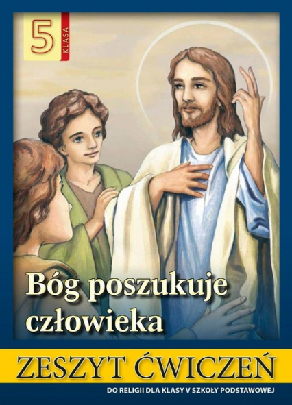 Religia 5 Bóg poszukuje człowieka Zeszyt ćwiczeń Szkoła podstawowa