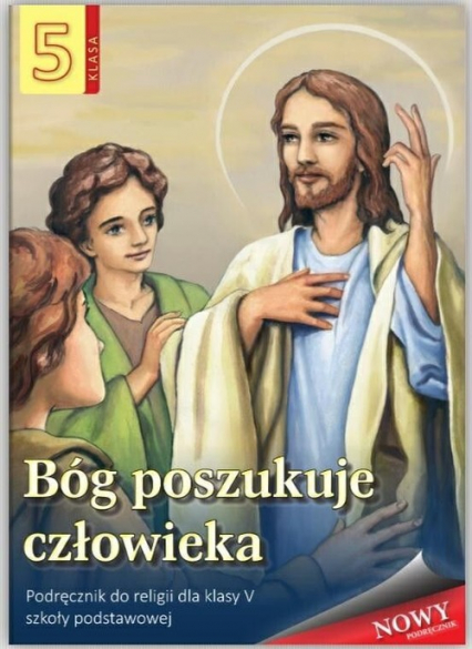 Religia 5 Bóg poszukuje człowieka Podręcznik Szkoła podstawowa