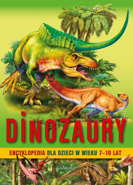 Dinozaury Encyklopedia dla dzieci 7-10 lat