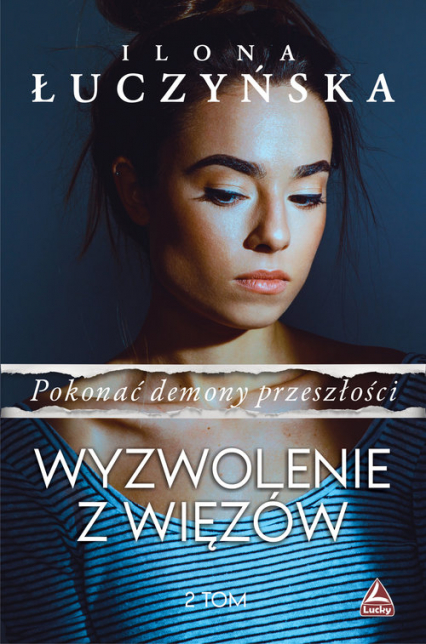 Pokonać demony przeszłości.Tom 2 Wyzwolenie z więzów