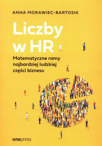 Liczby w HR Matematyczne ramy najbardziej ludzkiej części biznesu