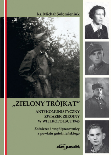 Zielony Trójkąt antykomunistyczny związek zbrojny w Wielkopolsce 1945