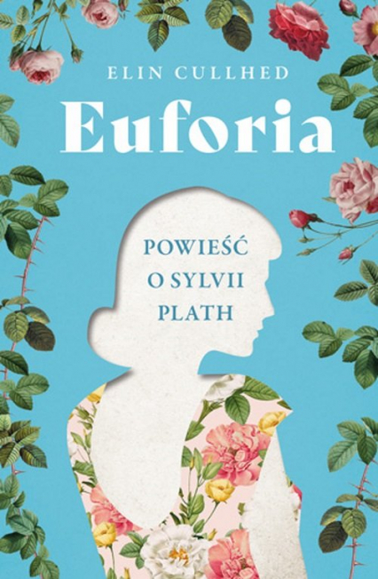 Euforia Powieść o Sylvii Plath