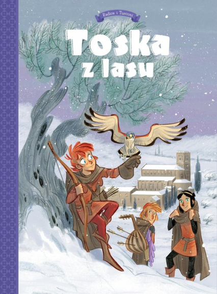 Toska z Lasu Spiski, ucieczki, tajemnice i porwania Tom 2