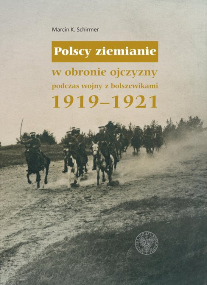 Polscy ziemianie w obronie ojczyzny podczas wojny z bolszewikami 1919-1921