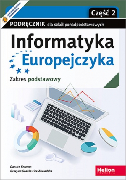 Informatyka Europejczyka Podręcznik Część 2 Zakres podstawowy Szkoła ponadpodstawowa