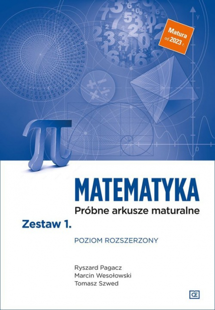 Matematyka Próbne arkusze maturalne Zestaw 1 Poziom rozszerzony Szkoła ponadpodstawowa