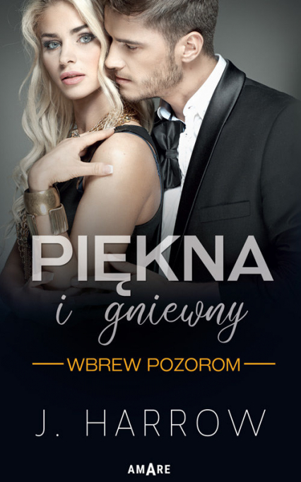 Wbrew pozorom Tom 1 Piękna i Gniewny