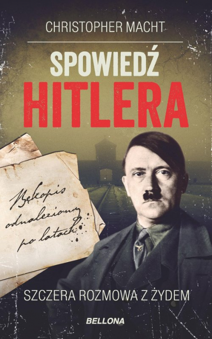 Spowiedź Hitlera Szczera rozmowa z Żydem