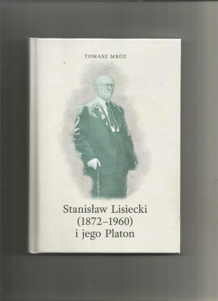 Stanisław Lisiecki (1872-1960) i jego Platon