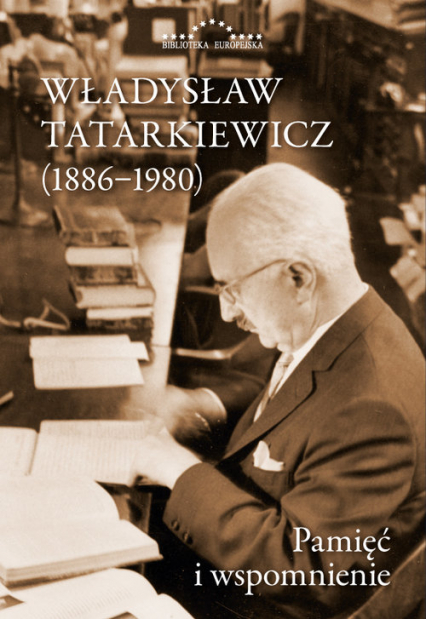 Władysław Tatarkiewicz (1886-1980) Pamięć i wspomnienie