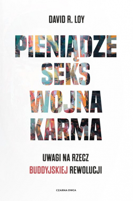 Pieniądze Seks Wojna Karma Uwagi na rzecz buddyjskiej rewolucji