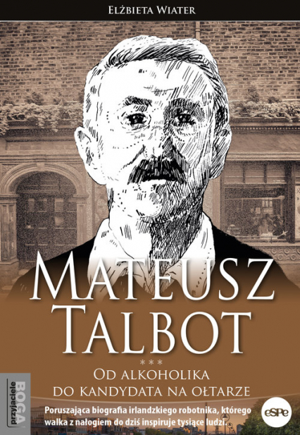 Mateusz Talbot Od alkoholika do kandydata na ołtarze