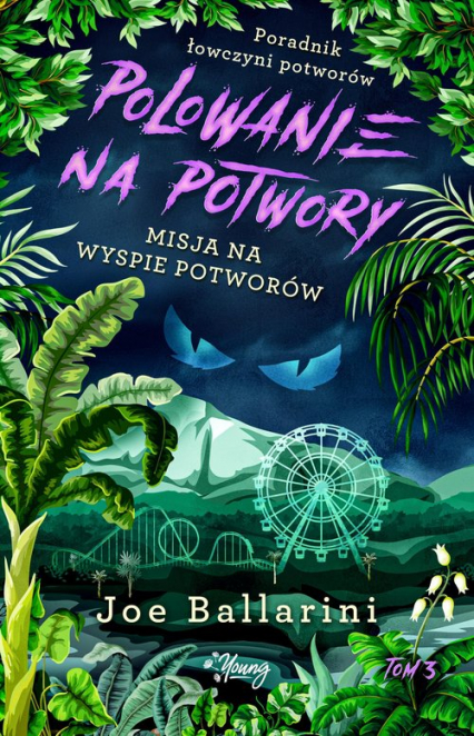 Misja na Wyspie Potworów Poradnik łowczyni potworów Tom 3