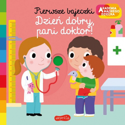 Dzień dobry, pani doktor! Akademia mądrego dziecka Pierwsze bajeczki