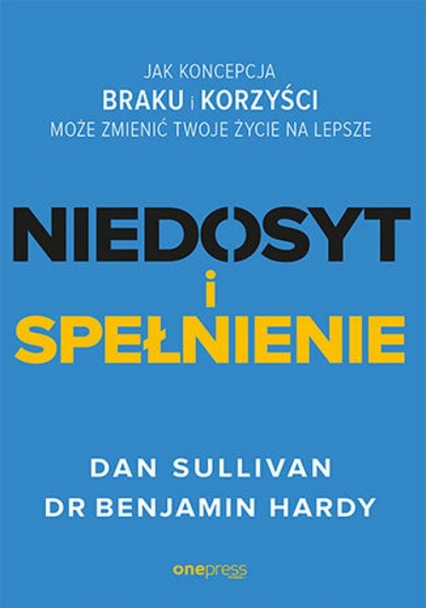 Niedosyt i spełnienie Jak koncepcja braku i korzyści może zmienić twoje życie na lepsze