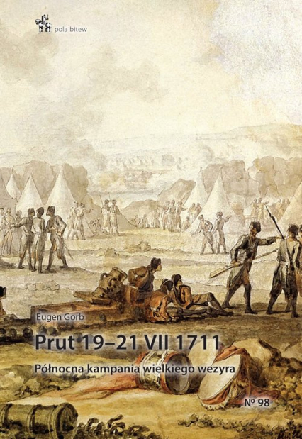 Prut 19-21 VII 1711 Północna kampania wielkiego wezyra