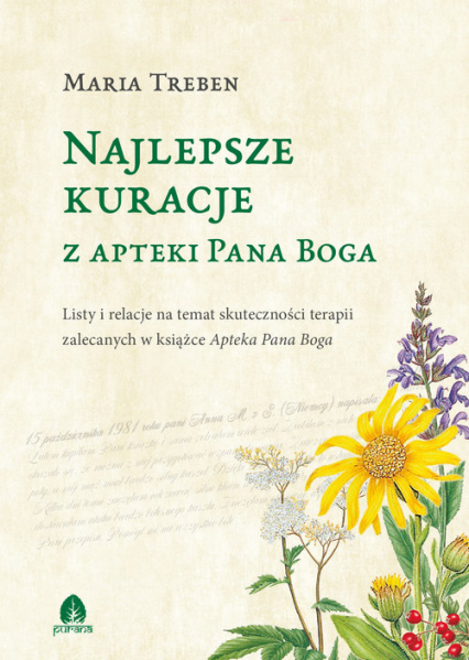 Najlepsze kuracje z Apteki Pana Boga Listy i relacje na temat skuteczności terapii zalecanych w książce Apteka Pana Boga