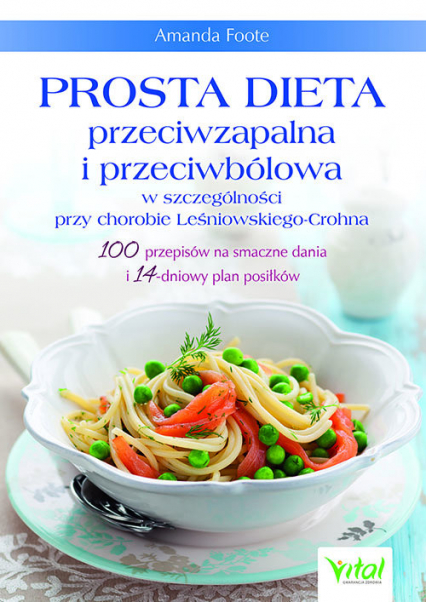 Prosta dieta przeciwzapalna i przeciwbólowa w szczególności przy chorobie Leśniowskiego-Crohna