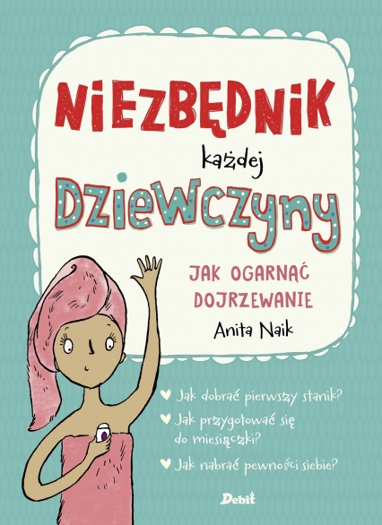 Niezbędnik każdej dziewczyny. Jak ogarnąć dojrzewanie
