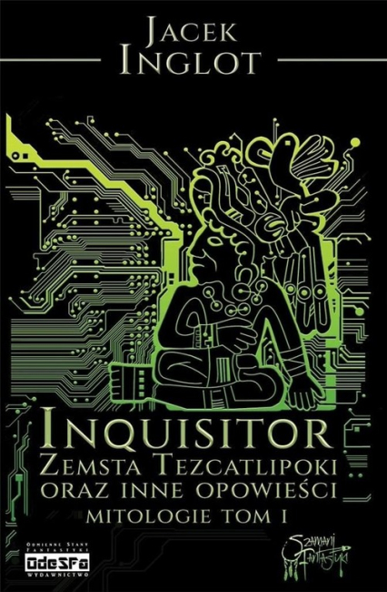 Inquisitor Zemsta Tezcatlipoki oraz inne opowieści mitologiczne Tom 1