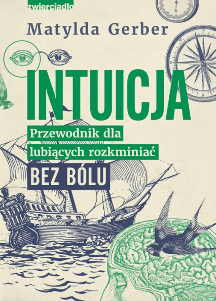 Intuicja Przewodnik dla lubiących rozkminiać bez bólu