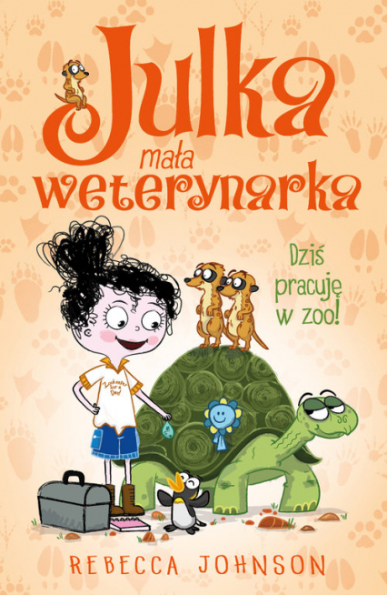 Julka - mała weterynarka Tom 6 Dziś pracuję w zoo!