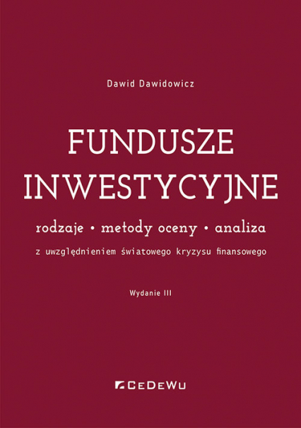 Fundusze inwestycyjne Rodzaje - metody oceny - analiza. Z uwzględnieniem światowego kryzysu finansowego