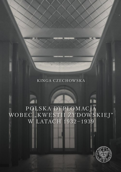 Polska dyplomacja wobec kwestii żydowskiej w latach 1932-1939