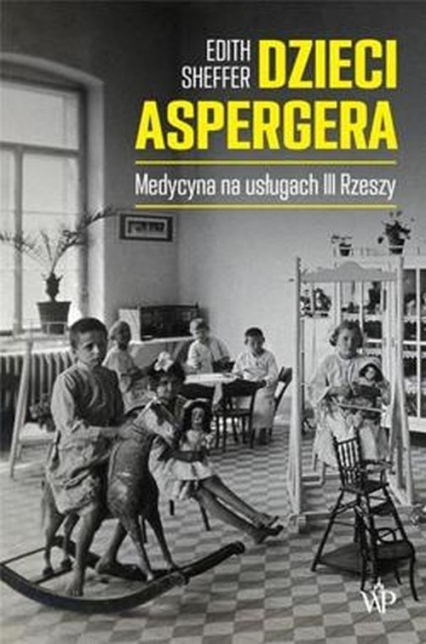 Dzieci Aspergera Medycyna na usługach III Rzeszy