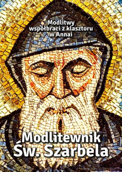 Modlitewnik Św Szarbela Modlitwy współbraci z klasztoru w Annai