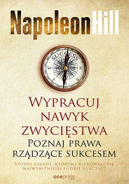 Wypracuj nawyk zwycięstwa. Poznaj prawa rządzące sukcesem