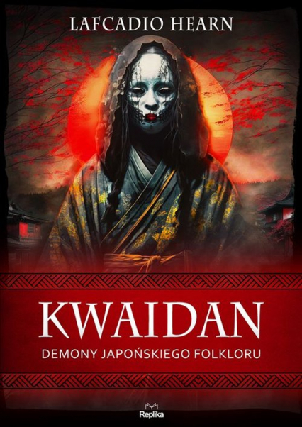 Kwaidan Demony japońskiego folkloru