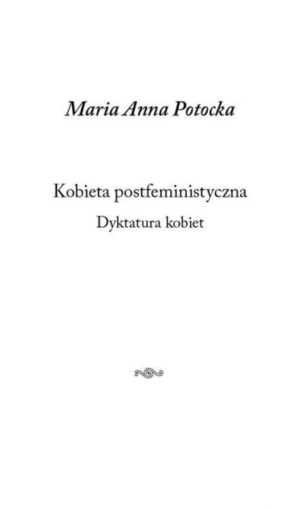 Kobieta postfeministyczna Dyktatura kobiet